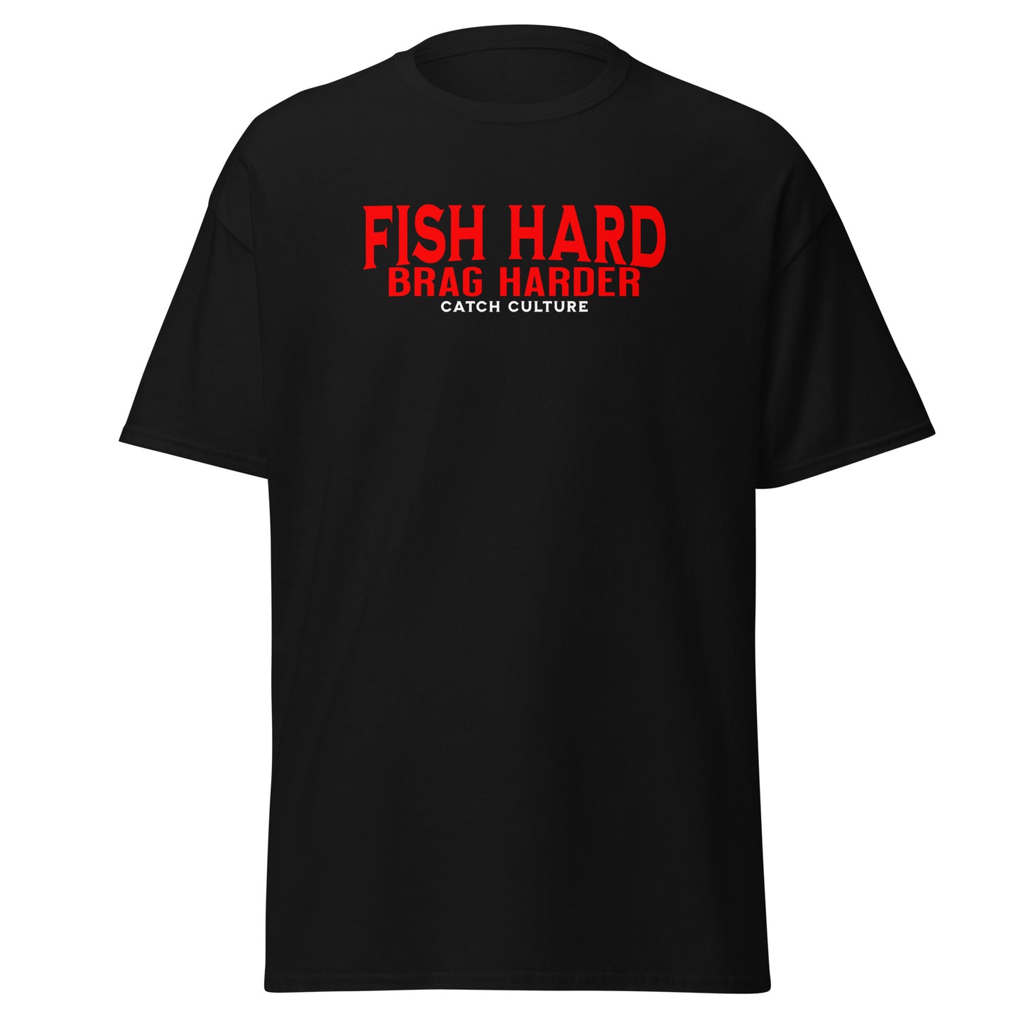 Fish Hard, Brag Harder Unisex T-Shirt