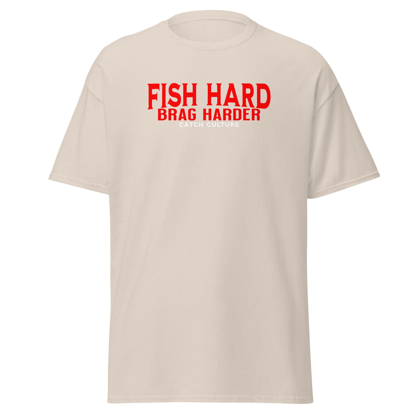 Fish Hard, Brag Harder Unisex T-Shirt