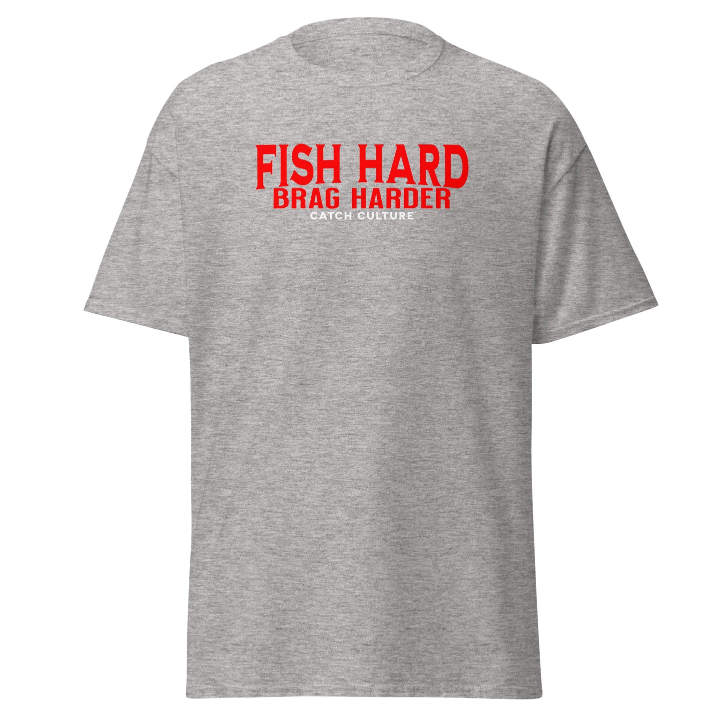 Fish Hard, Brag Harder Unisex T-Shirt