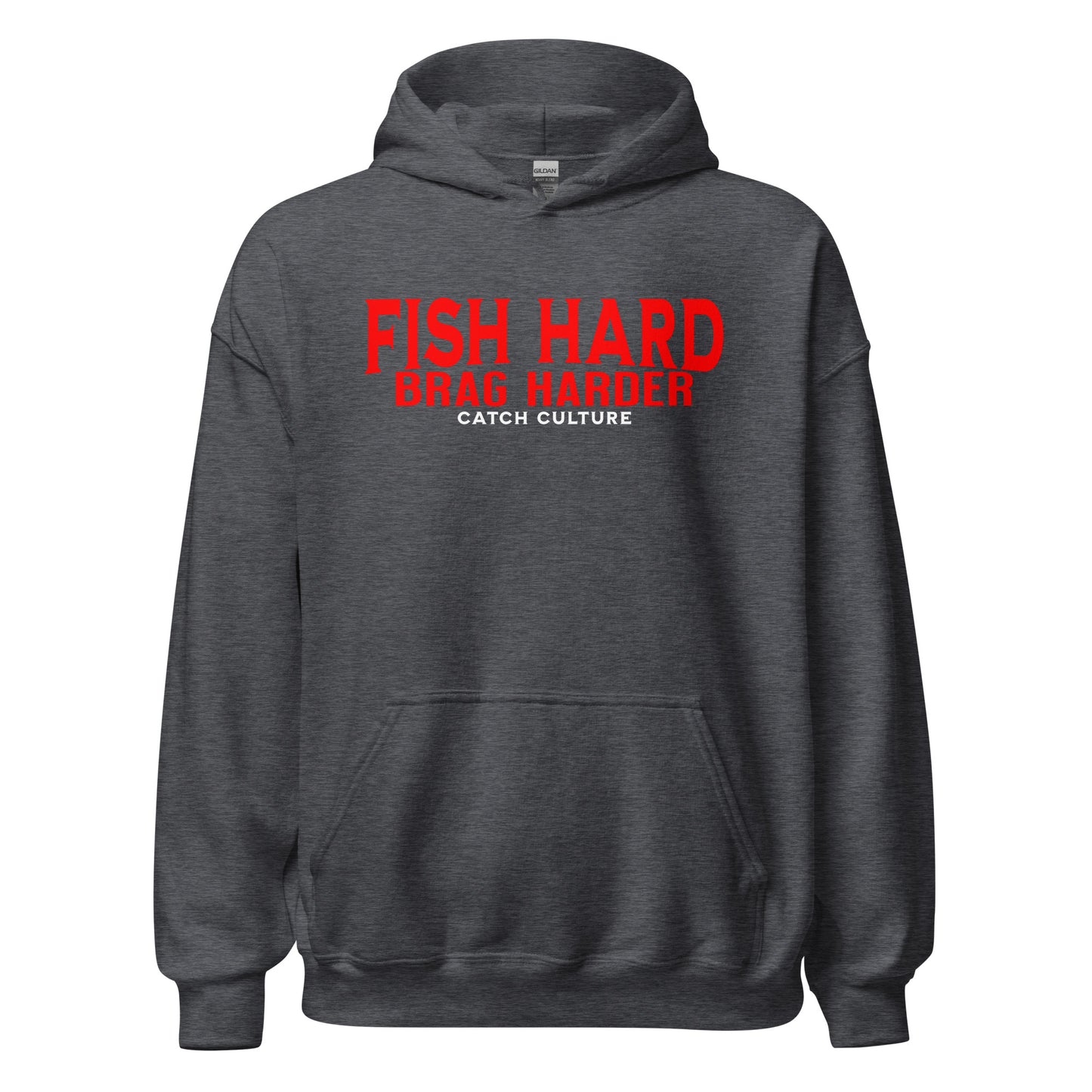 Fish Hard, Brag Harder Hoodie Unisex Hoodie