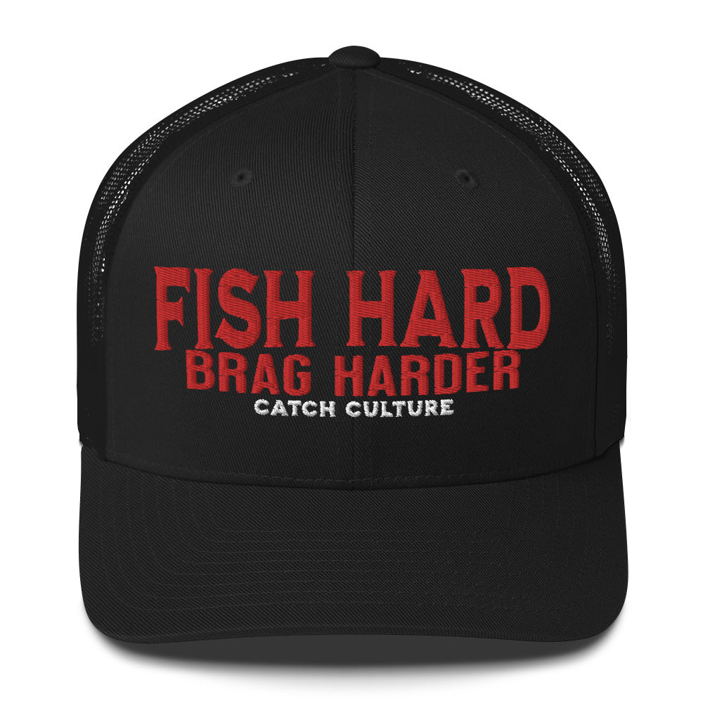 Fish Hard Brag Harder Trucker