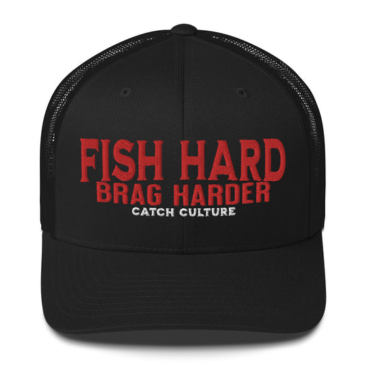 Fish Hard Brag Harder Trucker