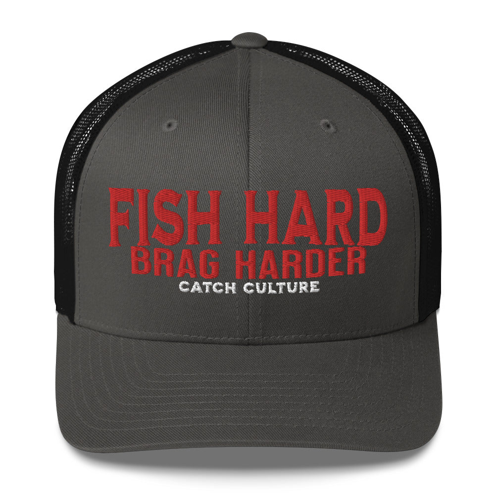 Fish Hard Brag Harder Trucker