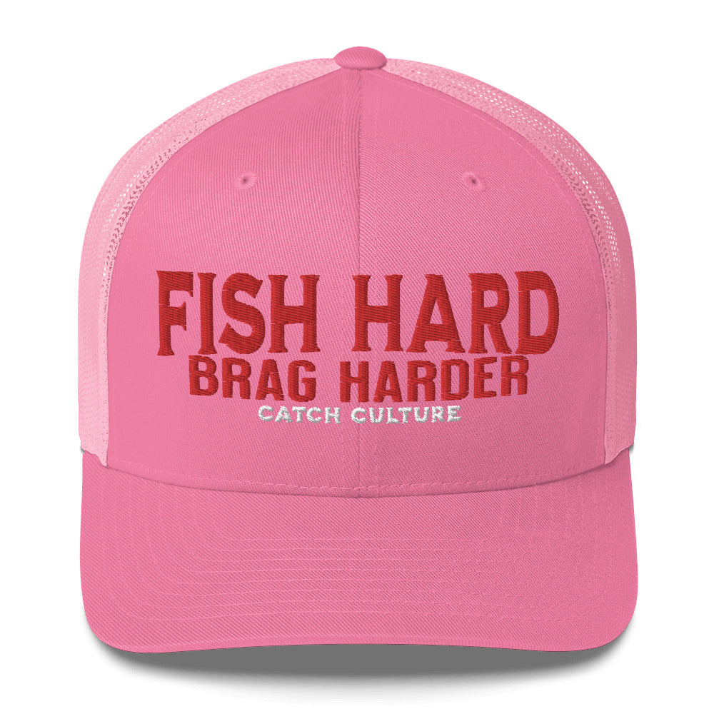 Fish Hard Brag Harder Trucker